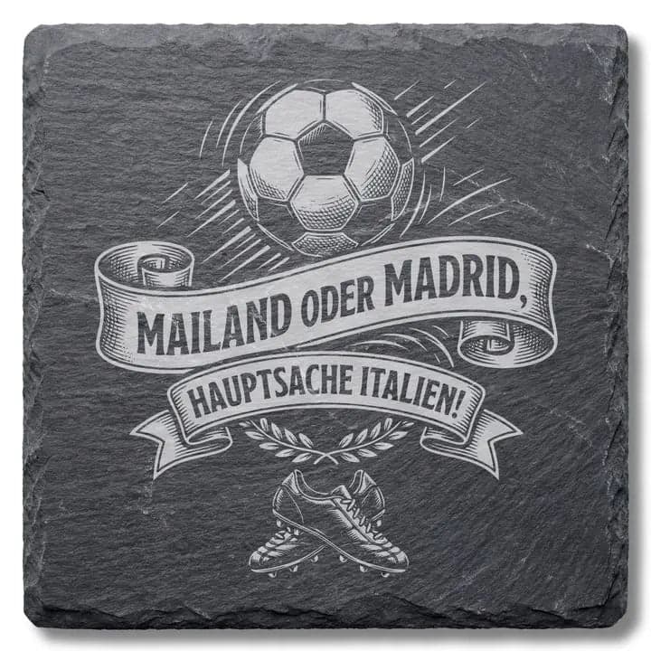 Schieferuntersetzer „Mailand oder Madrid“ – Fußball Spruch