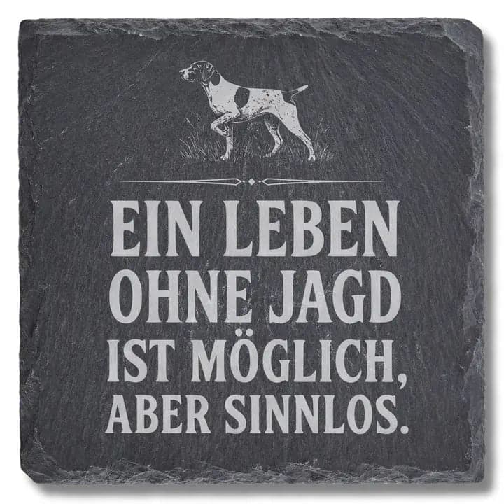 Schieferuntersetzer Jagd Spruch „Ohne Jagd sinnlos“
