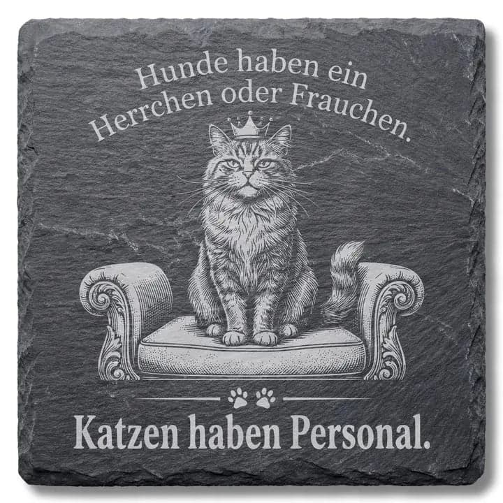 Schieferuntersetzer Katze Spruch „Katzen haben Personal“